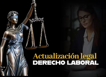 Actualización legal derecho laboral